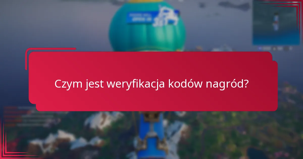 Jak sprawdzić ważność kodów nagród?