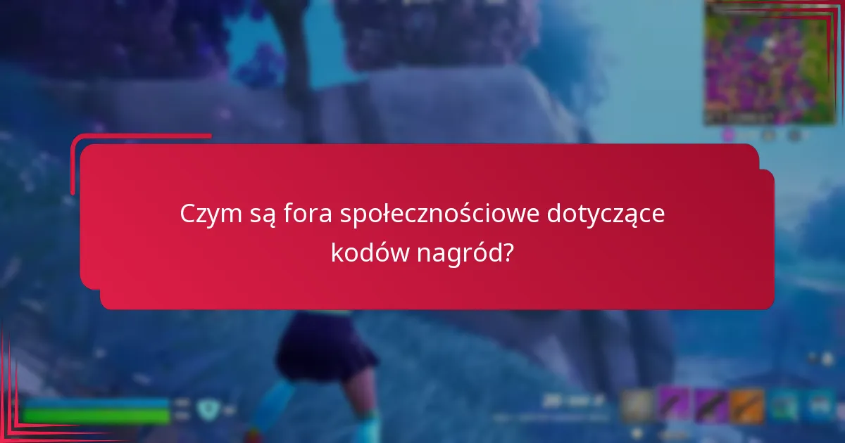 Jak mogę dołączyć i uczestniczyć w forach społecznościowych dotyczących kodów nagród?