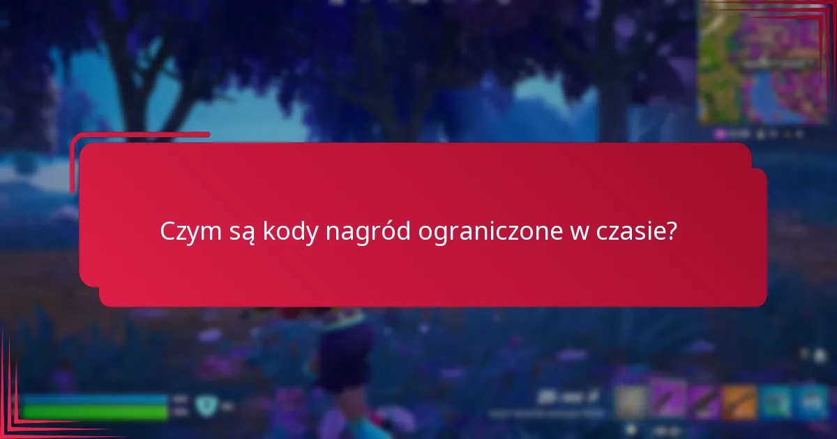 Jak znaleźć dostępne kody nagród ograniczone w czasie?