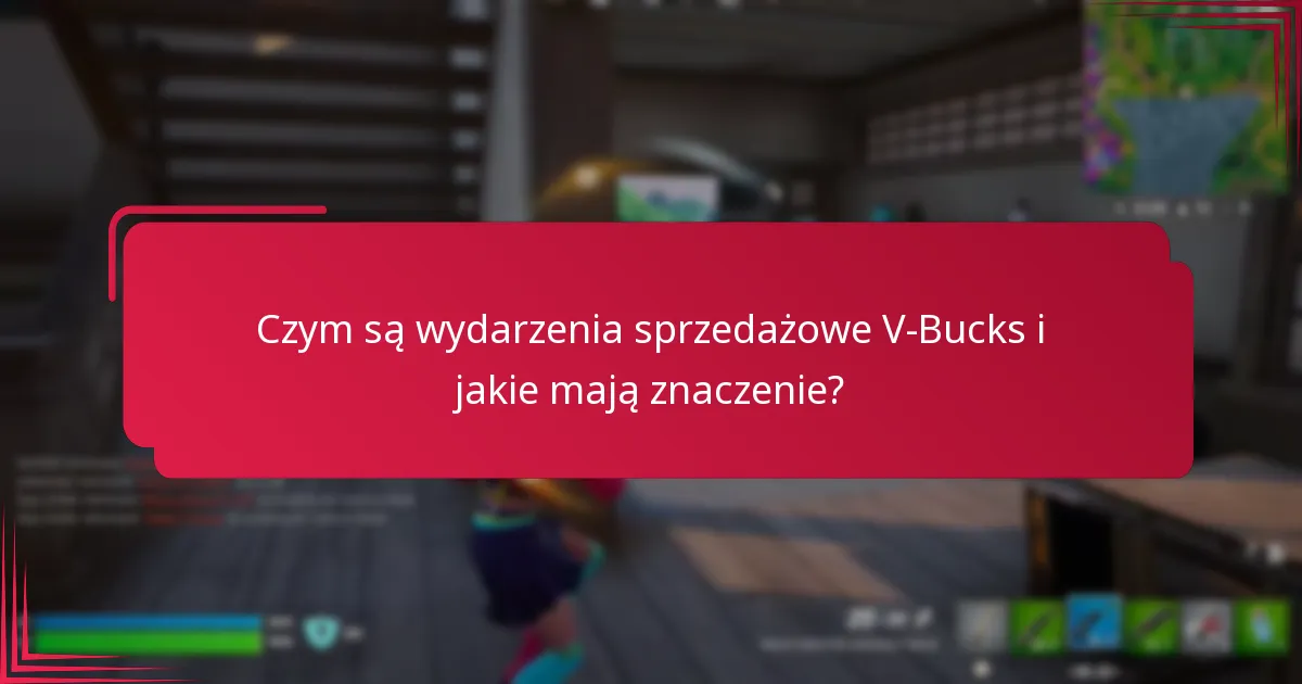 Kiedy zazwyczaj odbywają się wydarzenia sprzedażowe V-Bucks?