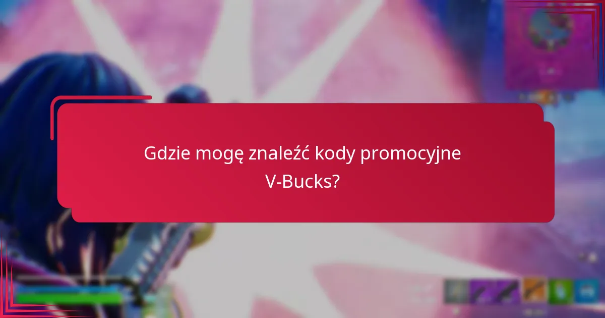 Jak mogę zrealizować kody promocyjne V-Bucks?