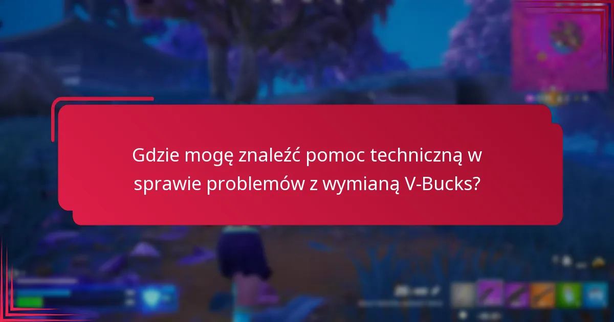 Jak mogę rozwiązać błędy wymiany V-Bucks?