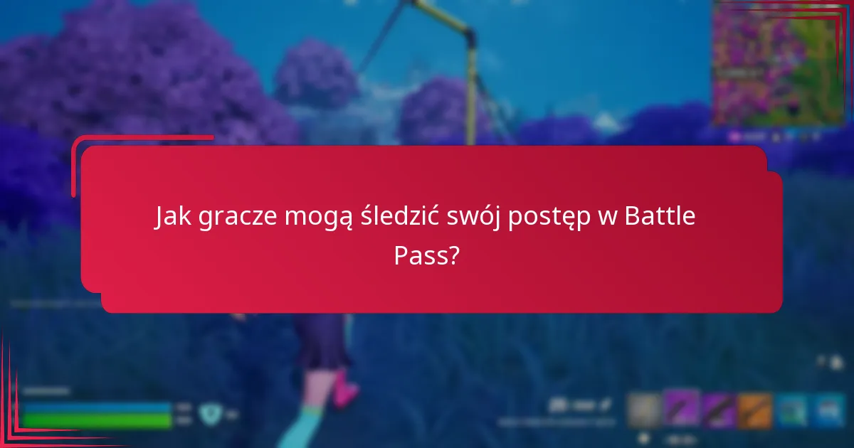 Jakie są kluczowe kamienie milowe w Battle Pass?