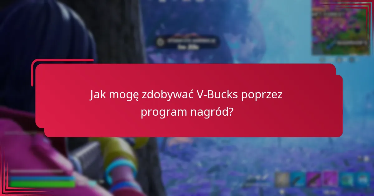 Jak mogę zdobywać V-Bucks poprzez program nagród?
