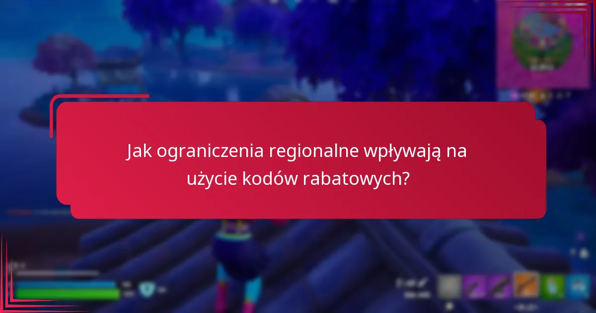 Jak ograniczenia regionalne wpływają na użycie kodów rabatowych?
