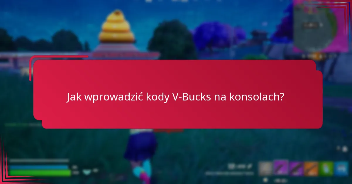 Jak mogę zrealizować kody V-Bucks na PC?