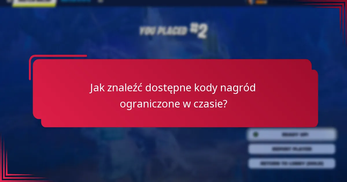 Jaki jest proces odbierania kodów nagród ograniczonych w czasie?