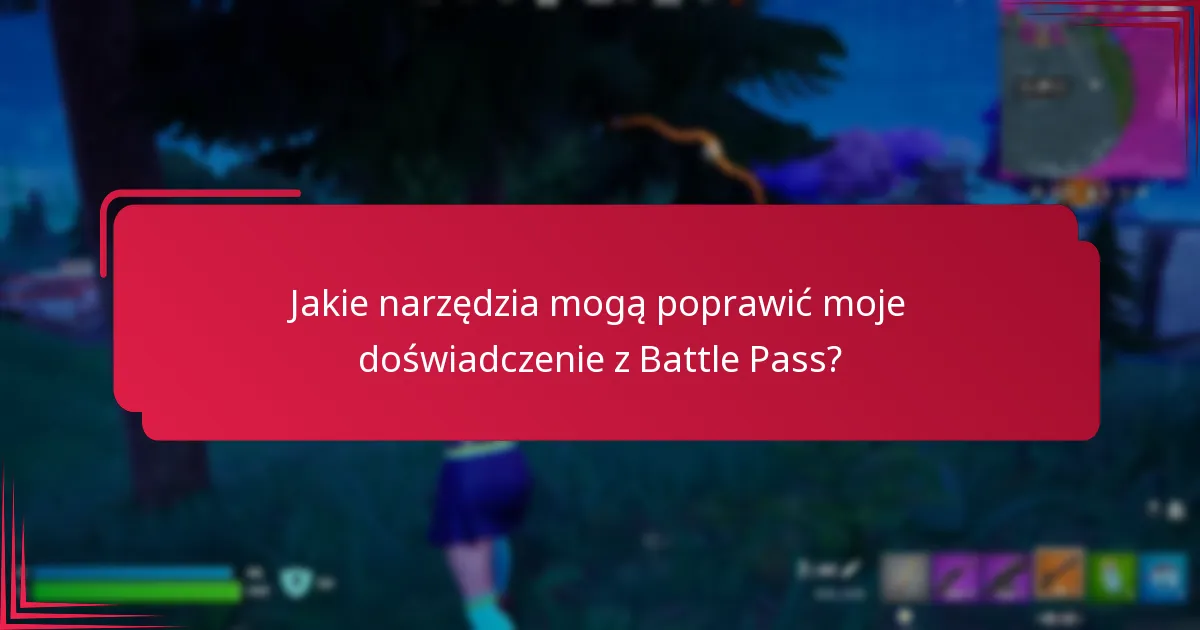 Jakie sezonowe informacje powinienem wziąć pod uwagę dla sukcesu w Battle Pass?