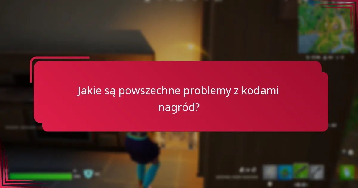 Jakie są zaawansowane strategie rozwiązywania problemów z kodami nagród?